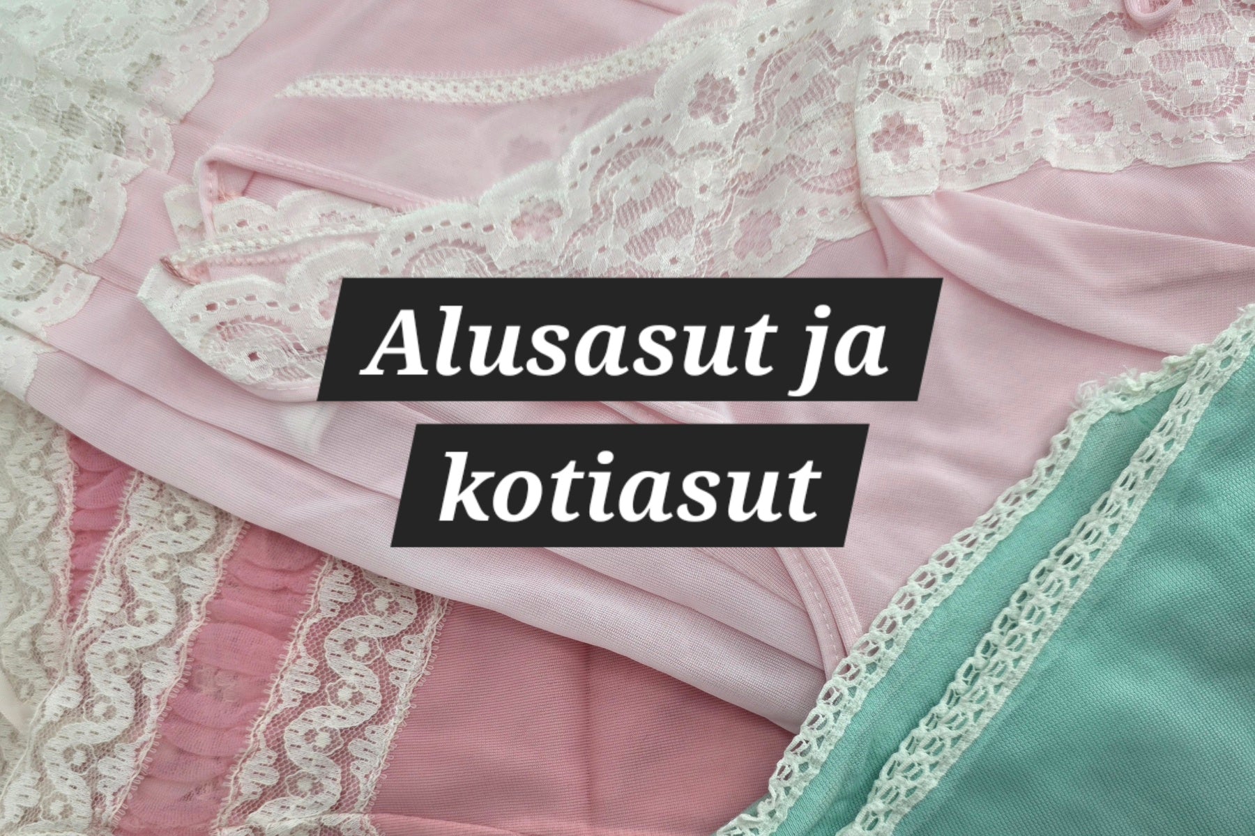 Vintage alusasut ja kotiasut- Pivis Vintage Shop 